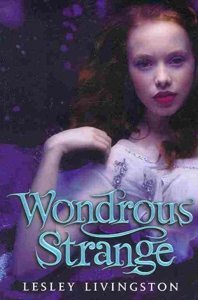 Wondrous strange : a novel