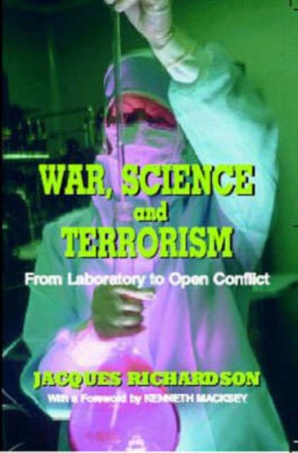 War, Science and Terrorism : From Laboratory to Open Conflict