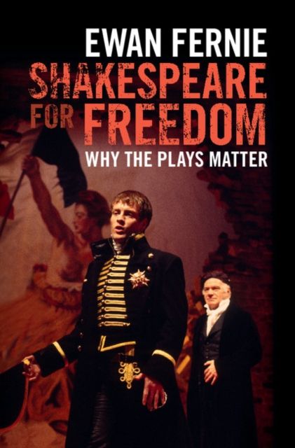 Shakespeare for Freedom : Why the Plays Matter