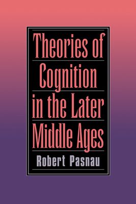 Theories of Cognition in the Later Middle Ages