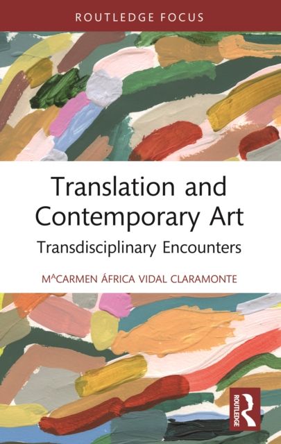 Translation and Contemporary Art : Transdisciplinary Encounters