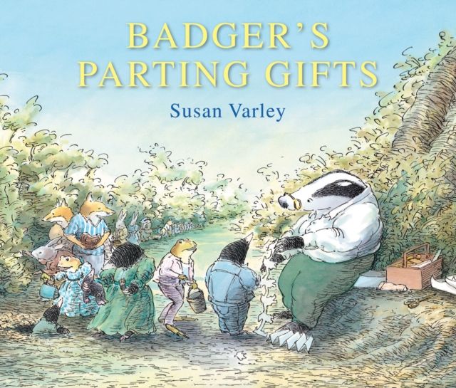 Badger's Parting Gifts : A picture book to help children deal with death and grief