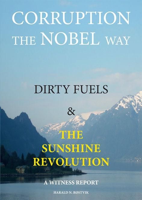 Corruption the Nobel way : dirty fuels & the sunshine revolution : a witness report