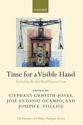 Time for a Visible Hand : Lessons from the 2008 World Financial Crisis