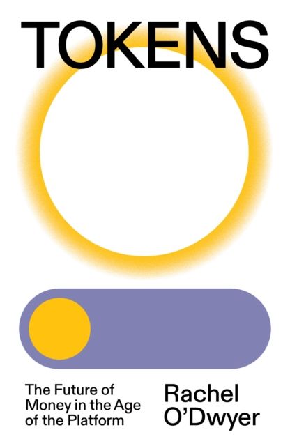 Tokens : The Future of Money in the Age of the Platform