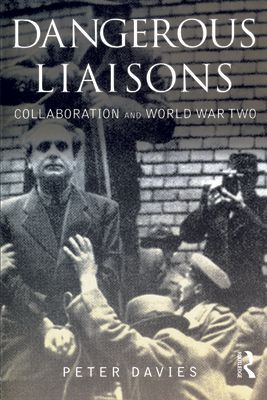 Dangerous Liaisons : Collaboration and World War Two