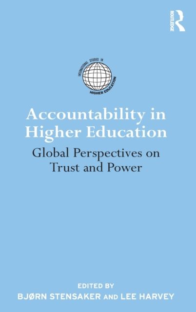Accountability in Higher Education : Global Perspectives on Trust and Power