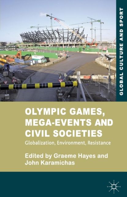 Olympic Games, Mega-Events and Civil Societies : Globalization, Environment, Resistance
