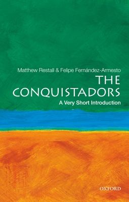 The Conquistadors : A Very Short Introduction