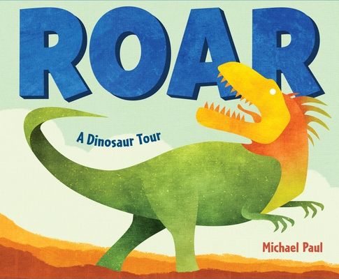 Forsidebilde av Roar : A Dinosaur Tour