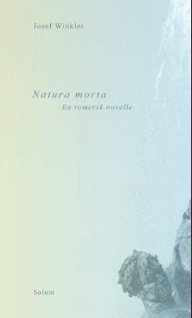 Natura morta : en romersk novelle