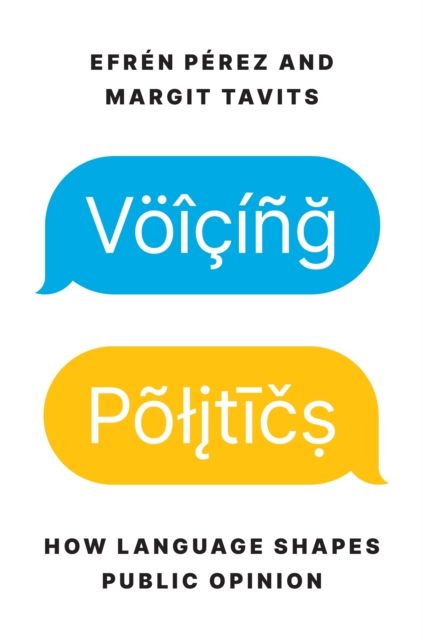 Voicing Politics : How Language Shapes Public Opinion