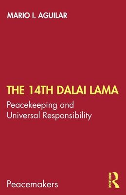 The 14th Dalai Lama : Peacekeeping and Universal Responsibility