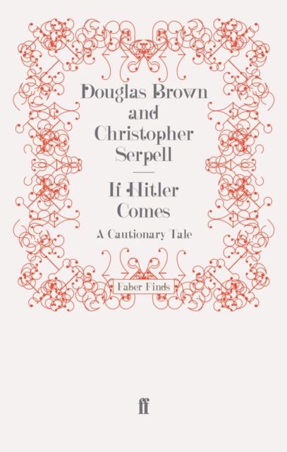 If Hitler Comes : A Cautionary Tale