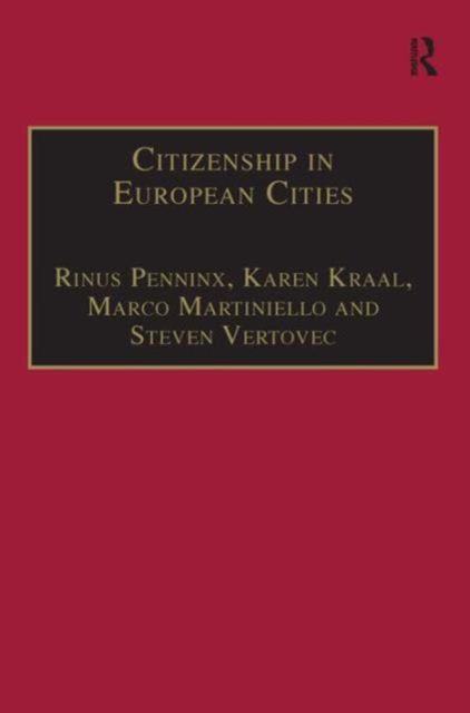 Citizenship in European Cities : Immigrants, Local Politics and Integration Policies
