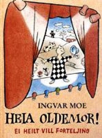 Heia oldemor! : ei heilt vill forteljing