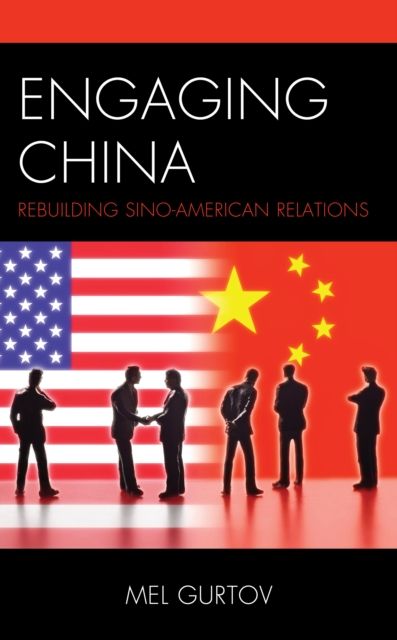 Engaging China : Rebuilding Sino-American Relations