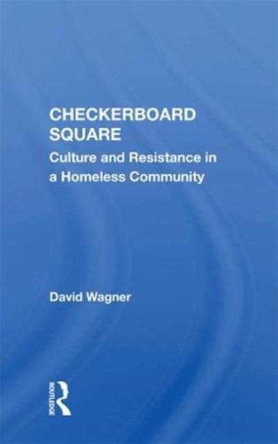 Forsidebilde av Checkerboard Square : Culture And Resistance In A Homeless Community