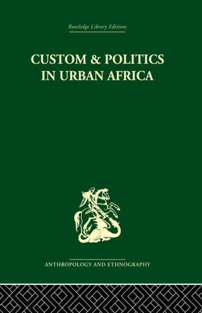 Custom and Politics in Urban Africa : A Study of Hausa Migrants in Yoruba Towns