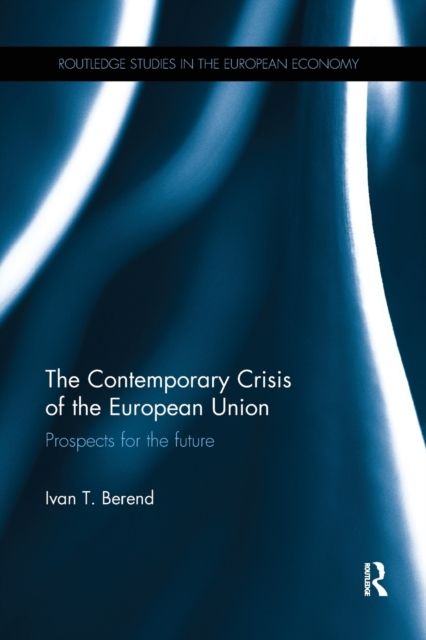 The Contemporary Crisis of the European Union : Prospects for the future