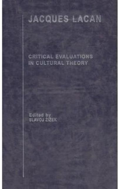 Jacques Lacan : Critical Evaluations in Cultural Theory