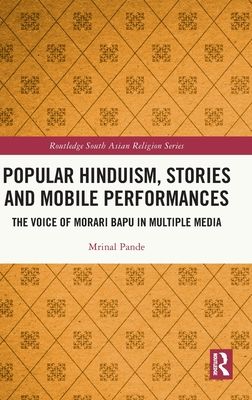 Popular Hinduism, Stories and Mobile Performances : The Voice of Morari Bapu in Multiple Media