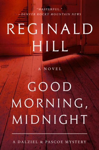 Good Morning, Midnight : A Dalziel and Pascoe Mystery