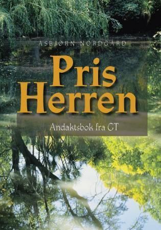 Pris Herren : andakter for hver dag i året