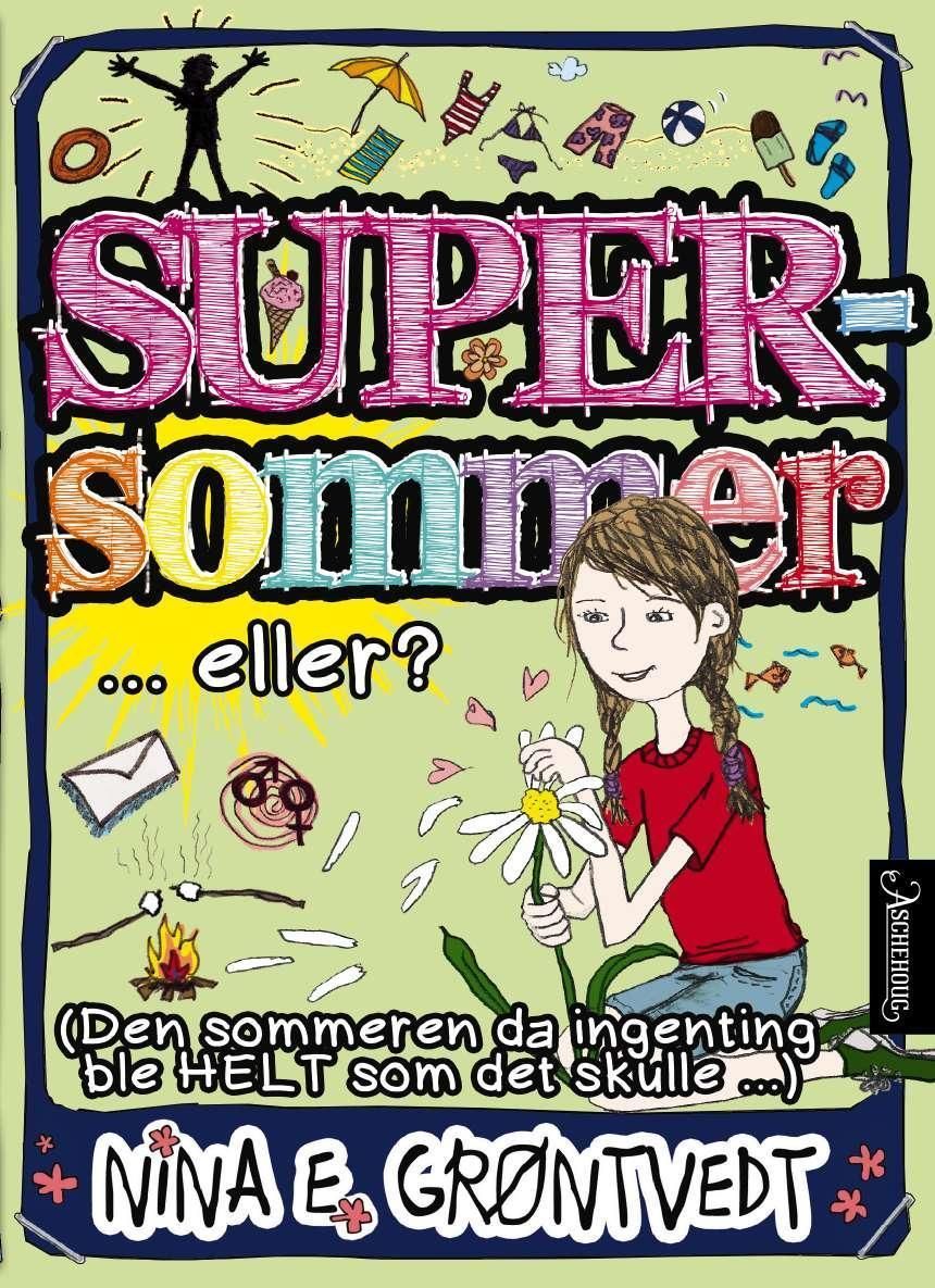 Supersommer : -eller? (den sommeren da ingenting ble HELT som det skulle-)