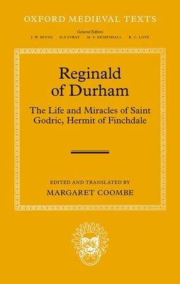Reginald of Durham : The Life and Miracles of Saint Godric, Hermit of Finchale