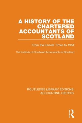 A History of the Chartered Accountants of Scotland : From the Earliest Times to 1954