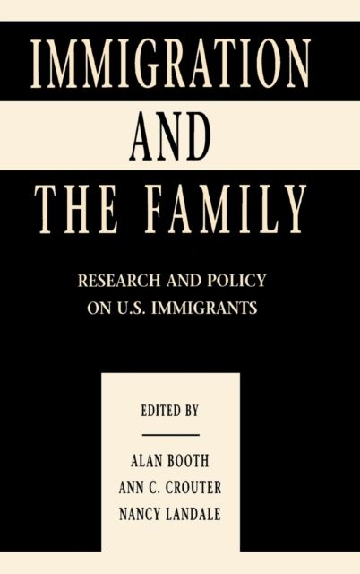 Immigration and the Family : Research and Policy on U.s. Immigrants