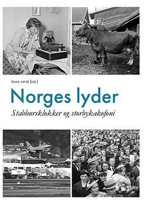 Norges lyder : stabbursklokker og storbykakofoni