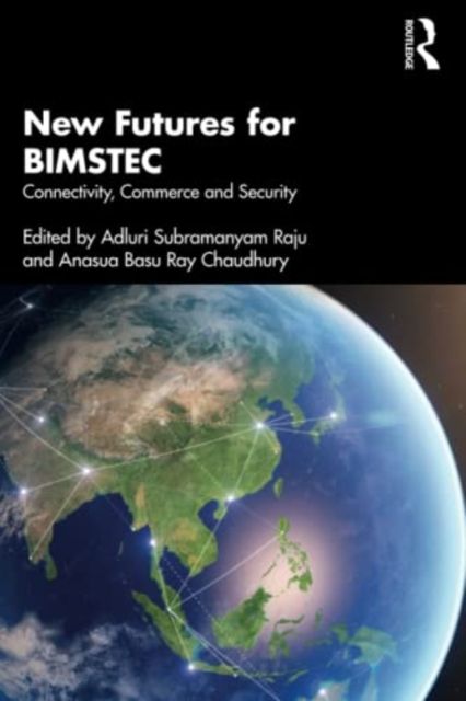 Forsidebilde av New Futures for BIMSTEC : Connectivity, Commerce and Security