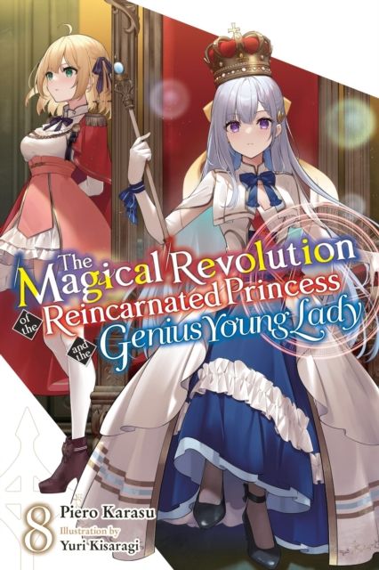 The magical revolution of the reincarnated princess and the genius young lady. 8