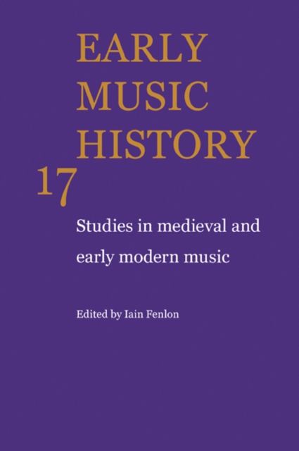 Early Music History : Studies in Medieval and Early Modern Music