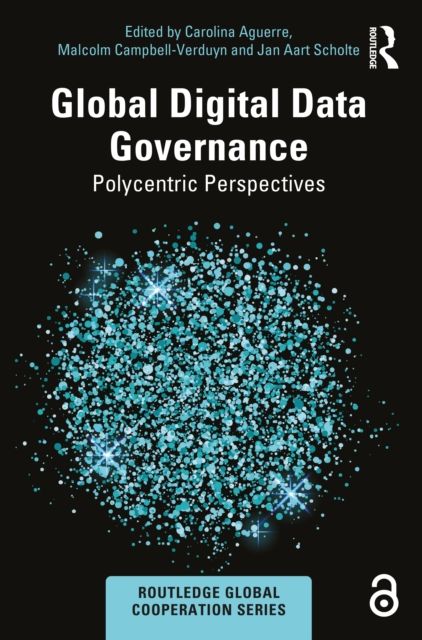 Global Digital Data Governance : Polycentric Perspectives