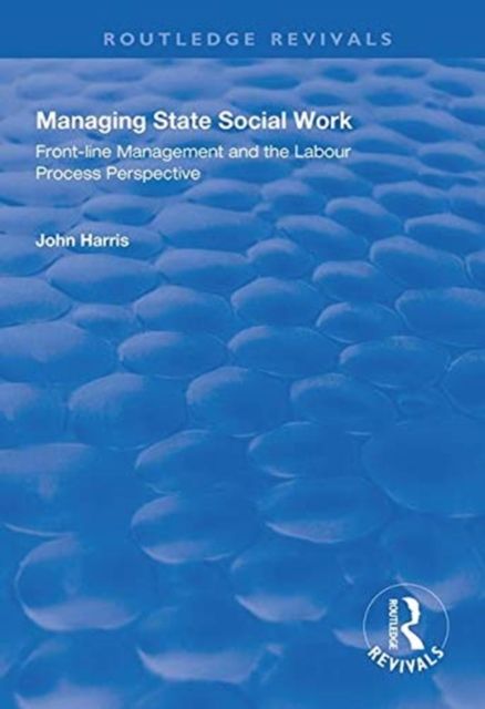 Managing State Social Work : Front-Line Management and the Labour Process Perspective