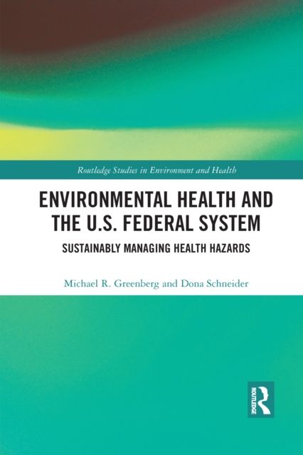 Environmental Health and the U.S. Federal System : Sustainably Managing Health Hazards