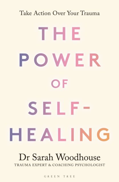 The Power of Self-Healing : Take action over your trauma