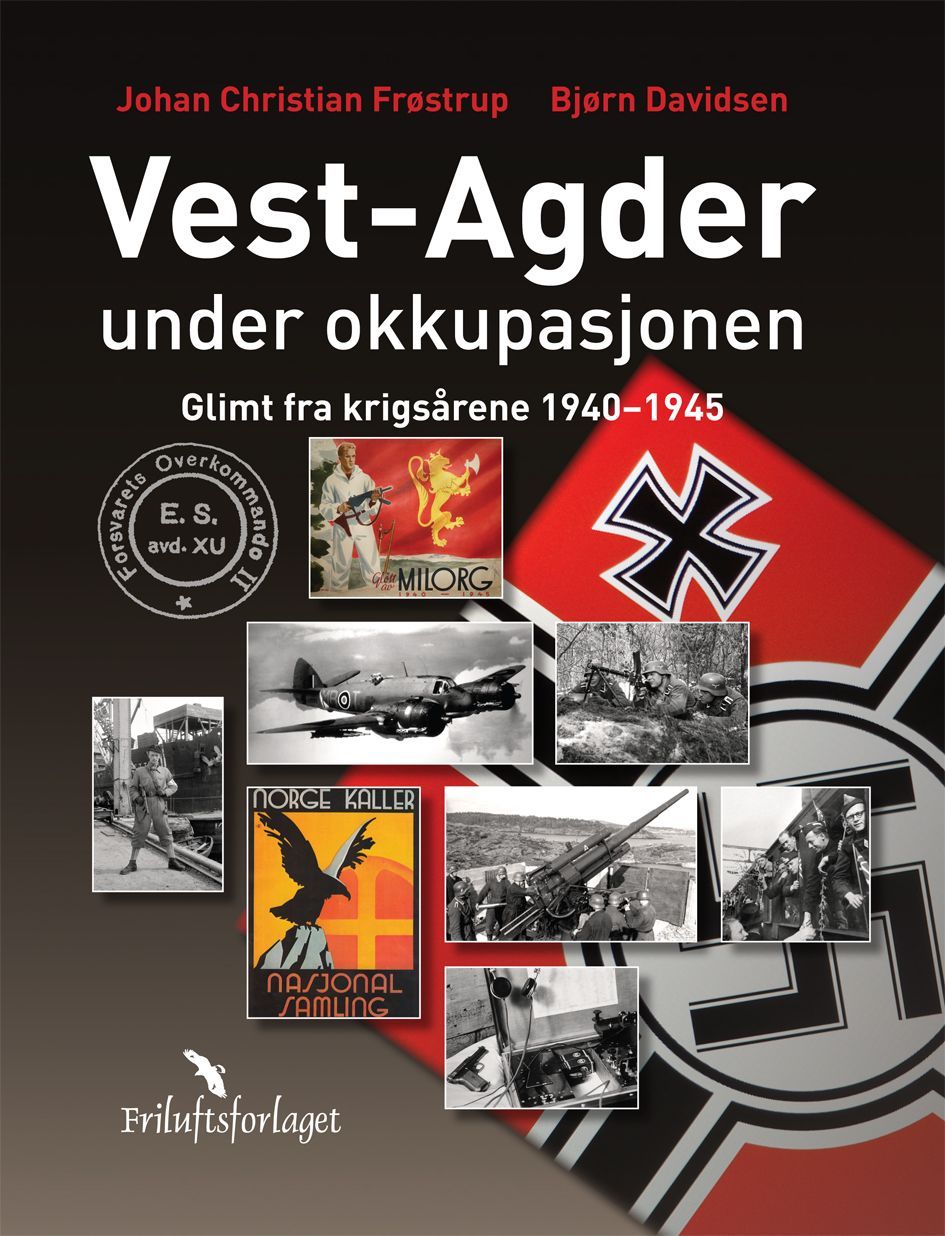 Vest-Agder under okkupasjonen : glimt fra krigsårene 1940-1945