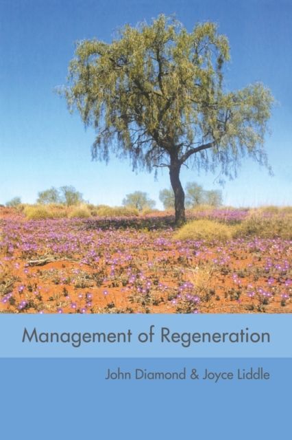 Management of Regeneration : Choices, Challenges and Dilemmas