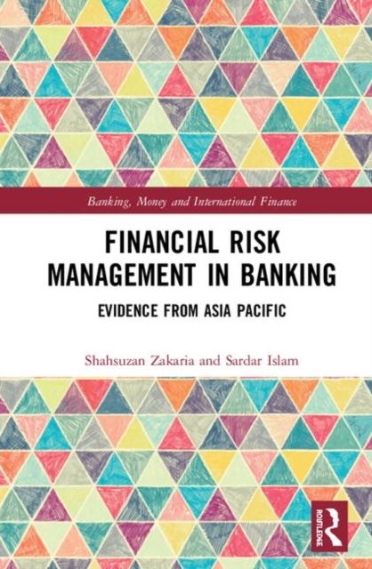 Financial Risk Management in Banking : Evidence from Asia Pacific