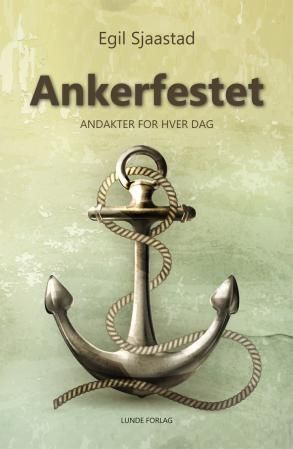 Ankerfestet : andakter for hver dag