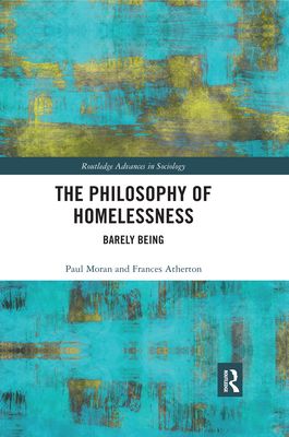 The Philosophy of Homelessness : Barely Being