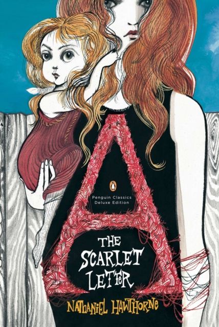 The Scarlet Letter : (Penguin Classics Deluxe Edition)