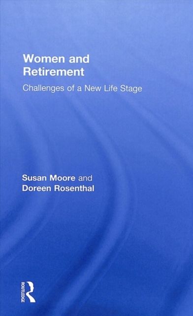 Women and Retirement : Challenges of a New Life Stage