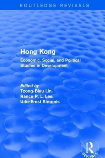 Hong Kong : Economic, Social, and Political Studies in Development, with a Comprehensive Bibliography