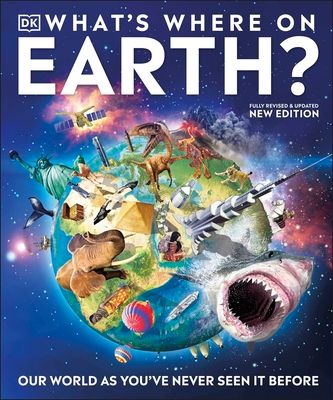What's Where on Earth? : Our World As You've Never Seen It Before