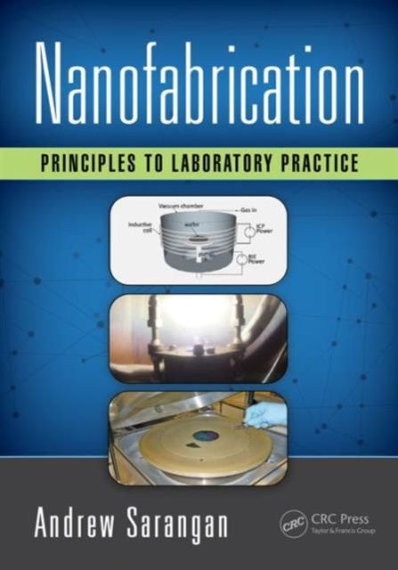 Nanofabrication : Principles to Laboratory Practice